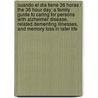 Cuando El Dia Tiene 36 Horas / The 36 Hour Day: A Family Guide to Caring for Persons with Alzheimer Disease, Related Dementing Illnesses, and Memory Loss in Later Life door Peter V. Rabins