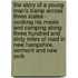 The Story Of A Young Man's Tramp Across Three States - Cooking His Meals And Camping Along Three Hundred And Sixty Miles Of Road In New Hampshire, Vermont And New York