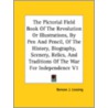 The Pictorial Field Book Of The Revolution Or Illustrations, By Pen And Pencil, Of The History, Biography, Scenery, Relics, And Traditions Of The War For Independence V1 door Professor Benson John Lossing