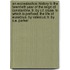 An Ecclesiastical History To The Twentieth Year Of The Reign Of Constantine, Tr. By C.F. Cruse. To Which Is Prefixed, The Life Of Eusebius, By Valesius; Tr. By S.E. Parker