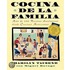 Cocina De La Familia : Mas De 200 Recetas Authenticas De Las Cocinas Caseras Mexico-americanas / Cooking For The Family : More Than 200 Authentic Recipes From Mexican Homes