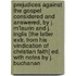 Prejudices Against The Gospel Considered And Answered, By J. M'Laurin And J. Inglis [The Latter Extr. From His Vindication Of Christian Faith] Ed. With Notes By J. Buchanan