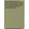 New Observations Upon The Structure And Formation Of Certain Nervous Centres, Tending To Prove That The Cells And Fibres Of Every Nervous Apparatus Form An Uninterrupted Circuit door Lionel Smith Beale