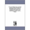 The Life Of William Penn, The Settler Of Pennsylvania, The Founder Of Philadelphia And One Of The First Lawgivers In The Colonies, Now United States, In 1682 ... By M. L. Weems. door M.L. (Mason Locke) Weems