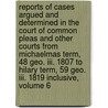 Reports Of Cases Argued And Determined In The Court Of Common Pleas And Other Courts From Michaelmas Term, 48 Geo. Iii. 1807 To Hilary Term, 59 Geo. Iii. 1819 Inclusive, Volume 6 door William Pyle Taunton