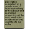 Proscription Delineated, Or, A Development Of Facts Appertaining To The Arbitrary And Oppressive Proceedings Of The North Association Of Litchfield County In Relation To The Author door Daniel Parker