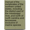 Manual Of The Vertebrates Of The Northern United States, Including The District East Of The Mississippi River, And North Of North Carolina And Tennessee, Exclusive Of Marine Species by Dr David Starr Jordan