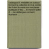 Catalogue #, Medailles Et Sceaux Formant La Collection Le M.Le Comte De # Dont La Vente Aux Encheres Publiques # Lieu ... Le Mardi 9 Juillet # ... Me Delbergue-Corment, #-Priseur ... by L'Espine