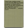 L'Esprit Des Usages Et Des Coutumes Des Diffã¯Â¿Â½Rens Peuples, Ou Observations Tirã¯Â¿Â½Es Des Voyageurs & Des Historiens. Par M. Dã¯Â¿Â½Meunier. ...  Volume 3 Of 3 door Onbekend