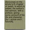 Discourses On The Whole Lv.Th Chapter Of Isaiah. To Which Is Added, The Author's Last Sermon. With A Preface, Giving Some Account Of His Life And Character [By T. Prince And T. Foxcroft]. door Nehemiah Walter