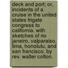 Deck And Port; Or, Incidents Of A Cruise In The United States Frigate Congress To California. With Sketches Of Rio Janeiro, Valparaiso, Lima, Honolulu, And San Francisco. By Rev. Walter Colton. door Walter Colton