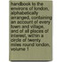 Handbook To The Environs Of London, Alphabetically Arranged, Containing An Account Of Every Town And Village, And Of All Places Of Interest, Within A Circle Of Twenty Miles Round London, Volume 1