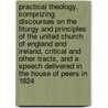 Practical Theology, Comprizing Discourses On The Liturgy And Principles Of The United Church Of England And Ireland, Critical And Other Tracts, And A Speech Delivered In The House Of Peers In 1824 door John Jebb
