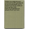 Relation Du Siege De Lyon, Contenant Le Dã¯Â¿Â½Tail De Ce Qui S'y Est Passã¯Â¿Â½ D'Aprã¯Â¿Â½S Les Ordres Et Sous Les Yeux Des Reprã¯Â¿Â½Sentans Du Peuple Franã¯Â¿Â½Ais. door Onbekend