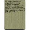 The State Of The Church Of England Laid Open In A Conference Between Diotrephes A Bishop, Tertullus A Papist, Demetrius A Usurer, Pandochus An Innkeeper, And Paul A Preacher Of The Word Of God. April 1588 door John Udall