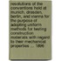 Resolutions Of The Conventions Held At Munich, Dresden, Berlin, And Vienna For The Purpose Of Adopting Uniform Methods For Testing Construction Materials With Regard To Their Mechanical Properties ... 1896