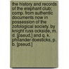 The History And Records Of The Elephant Club; Comp. From Authentic Documents Now In Possession Of The Zofological Society. By Knight Russ Ockside, M. D. [Pseud.] And Q. K. Philander Doesticks, P. B. [Pseud.] door Edward Fitch] [Underhill