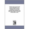 A Memoir Of The Last Year Of The War For Independence, In The Confederate States Of America, Containing An Account Of The Operation Of His Commands In The Years 1864 And 1865, By Lieutenant-General Jubal A. Early. door Jubal Anderson Early