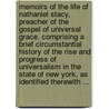 Memoirs Of The Life Of Nathaniel Stacy, Preacher Of The Gospel Of Universal Grace. Comprising A Brief Circumstantial History Of The Rise And Progress Of Universalism In The State Of New York, As Identified Therewith ... door Nathaniel Stacy