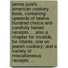 Jennie June's American Cookery Book, Containing Upwards Of Twelve Hundred Choice And Carefully Tested Receipts ... Also A Chapter For Invalids, For Infants, One On Jewish Cookery; And A Variety Of Miscellaneous Receipts ... door Jane Cunningham Croly