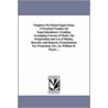 Chapters On School Supervision; A Practical Treatise On Superintendence; Grading; Arranging Courses Of Study; The Preparation And Use Of Blanks, Records, And Reports; Examinations For Promotion, Etc., By William H. Payne ... door William Harold Payne
