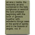 Arcana C Lestia. The Heavenly Arcana Contained In The Holy Scriptures Or Word Of The Lord Unfolded Beginning With The Book Of Genesis Together With Wonderful Things Seen In The World Of Spirits And In The Heaven Of Angels. Vol. 9
