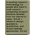 Evaluating Research: Methodology for People Who Need to Read Research + Conducting Research Literature Reviews: From the Internet to Paper, 3rd Ed + Research Design: Qualitative, Quantitative, and Mixed Methods Approaches, 3rd Ed