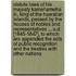 Statute Laws Of His Majesty Kamehameha Iii, King Of The Hawaiian Islands, Passed By The Houses Of Nobles And Representatives ... A.D. [1845-1847], To Which Are Appended The Acts Of Public Recognition And The Treaties With Other Nations