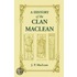 A History Of The Clan Maclean From Its First Settlement At Duard Castle, In The Isle Of Mull, To The Present Period, Including A Genealogical Account Of Some Of The Principal Families Together With Their Heraldry, Legends, Superstitions, Etc