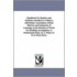 Handbook For Readers And Students, Intended As A Help To Individuals, Associations, School Districts And Seminaries Of Learning, In The Selection Of Works For Reading, Investigation, Or Professional Study. By A. Potter, D. D. In Three Parts.