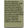 The Free Grammar School, Swansea, With Brief Memoirs Of Its Founder And Masters And Copies Of Original Deeds. [Preceded By] The Order Of The Court Of Chancery For Regulating The Free Grammar School, Swansea, Together With The Petition And Scheme door George Grant Francis