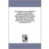 The Writings Of George Washington; Being His Correspondence, Addresses, Messages, And Other Papers, Official And Private, Selected And Published From The Original Manuscripts; With A Life Of The Author, Notes And Illustrations. By Jared Sparks. Vol. 9