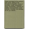 Hopes And Helps For The Young Of Both Sexes. Relating To The Formation Of Character, Choice Of Avocation, Health, Amusement, Music, Conversation, Cultivation Of Intellect, Moral Sentiment, Social Affection, Courtship, And Marriage. By Rev. G.S. Weaver... door G.S. (George Sumner) Weaver