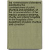 The Nomenclature Of Diseases Adopted By The Commissioners Of Public Charities And Correction, On The Recommendation Of The Medical Boards Of Bellevue, Charity, And Infants' Hospitals For The Hospitals Of The Department Of Public Charities And Correction door New York