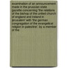 Examination Of An Announcement Made In The Prussian State Gazette Concerning 'The Relations Of The Bishop Of The United Church Of England And Ireland In Jerusalem' With 'The German Congregation Of The Evangelical Religion In Palestine'. By A Member Of The by William Palmer