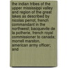 The Indian Tribes Of The Upper Mississippi Valley And Region Of The Great Lakes As Described By Nicolas Perrot, French Commandant In The Northwest; Bacquevile De La Potherie, French Royal Commissioner To Canada; Morrell Marston, American Army Officer; And door Nicolas Perrot
