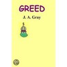 Greed door J.A. Gray