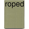 Roped by Ann Jacobs