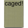 Caged! door Penny Birch