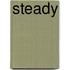 Steady