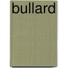Bullard by Malcolm Jameson