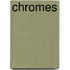 Chromes