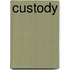 Custody