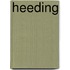 Heeding