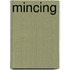 Mincing