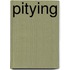 Pitying