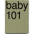 Baby 101