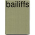 Bailiffs