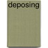 Deposing