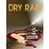 Dry Rain